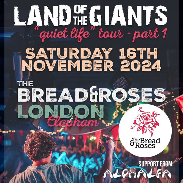 Land of the Giants + Alphalfa @ Bread & Roses, London (Clapham)