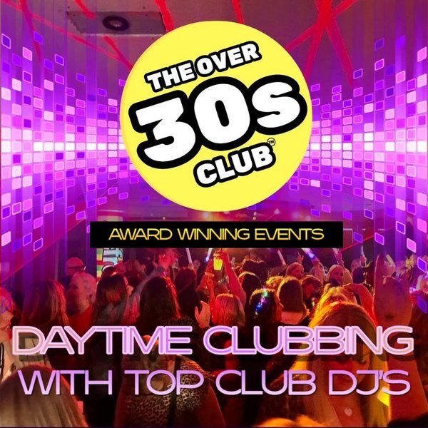 Cambridge - The Over 30s Club - Daytime Clubbing