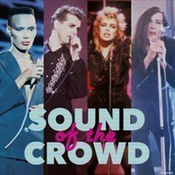Sound Of The Crowd: Night of Retro Electro