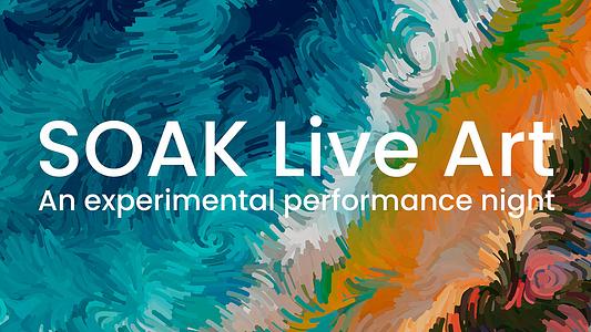 Soak Live Art