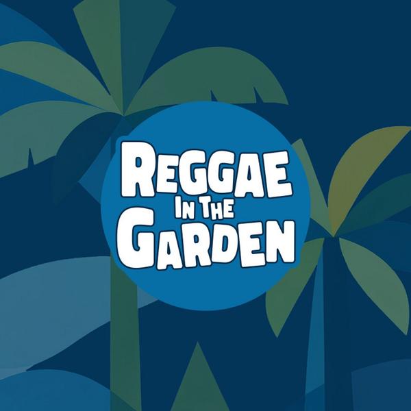 Reggae in the Garden