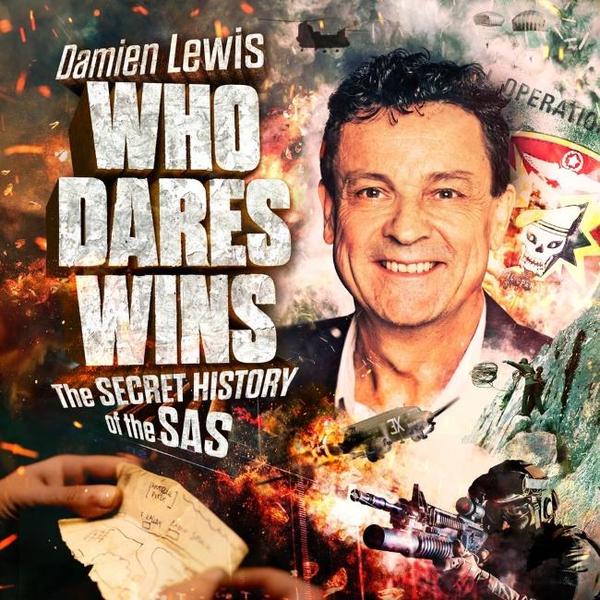 Damien Lewis: Who Dares Wins - The Secret History of The SAS