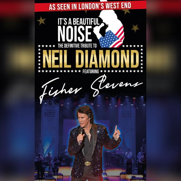 A Beautiful Noise Show: The Definitive Tribute to Neil Diamond