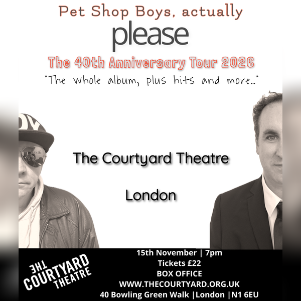 Pet Shop Boys, actually - Please: The 40th Anniversary Tour