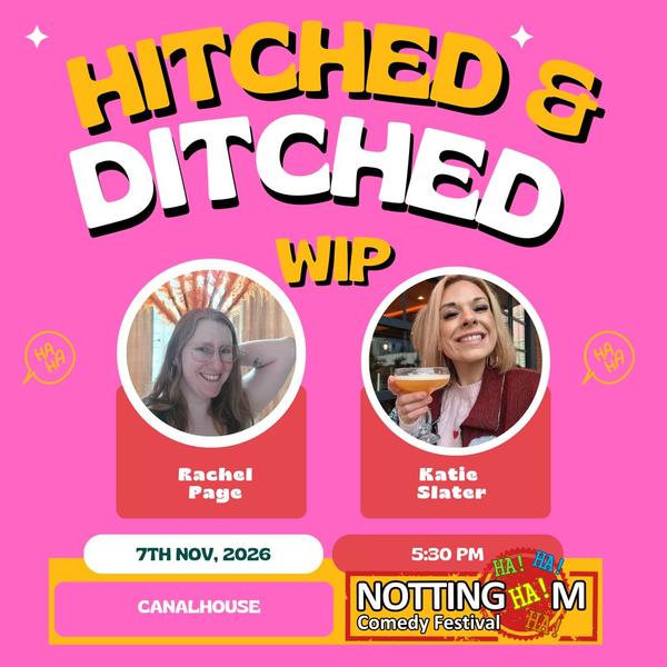 Katie Slater & Rachel Page: Hitched & Ditched (Wip)