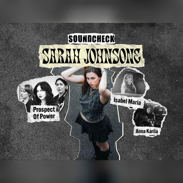 Soundcheck: Sarah Johnsone Plus Support