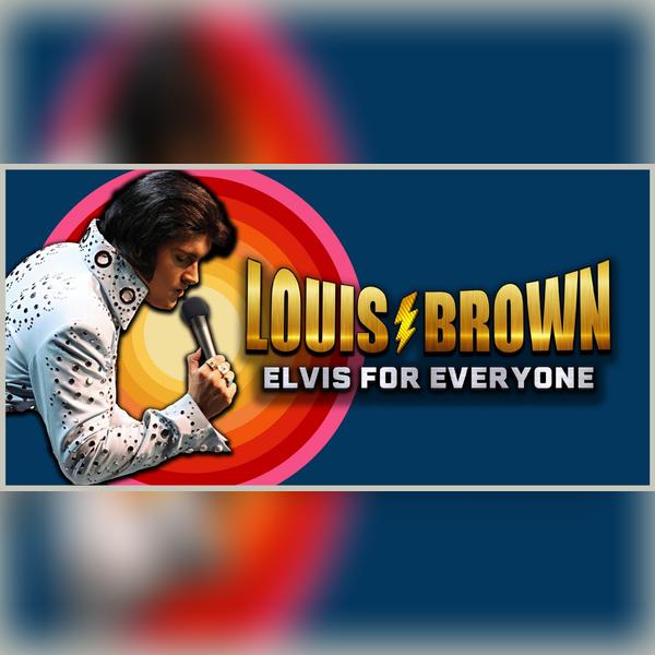 Elvis for Everyone! Starring Louis Brown