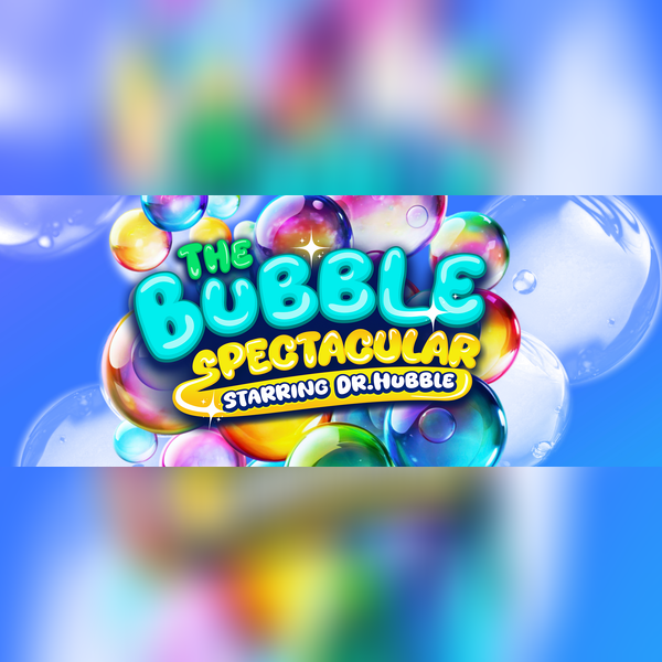 The Bubble Spectacular