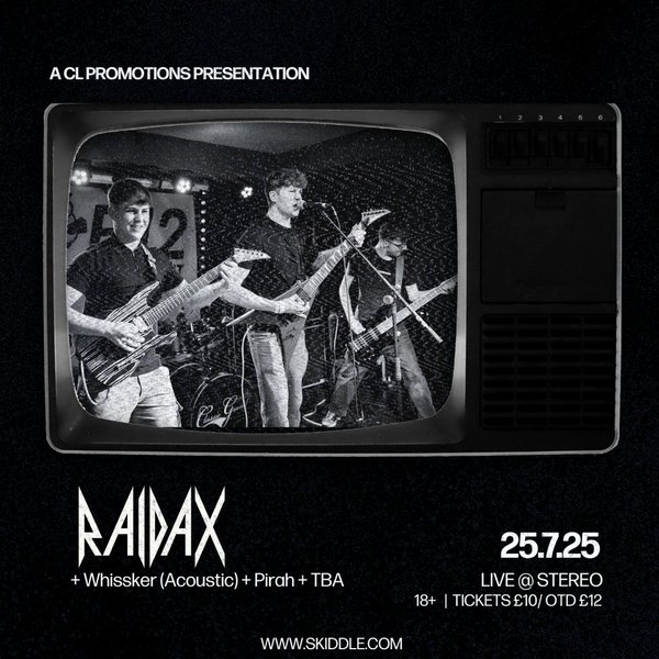 Raidax @ Stereo, Glasgow | 25 / 7/25