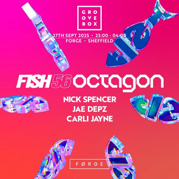 Fish56Octagon | Groovebox At Forge, Sheffield