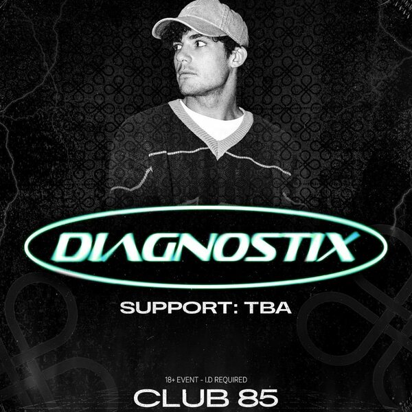 Thirteen For Luck Presents: Diagnostix @ Club 85