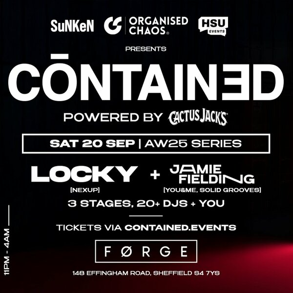 Contained In Sheffield - w / Locky & Jamie Fielding