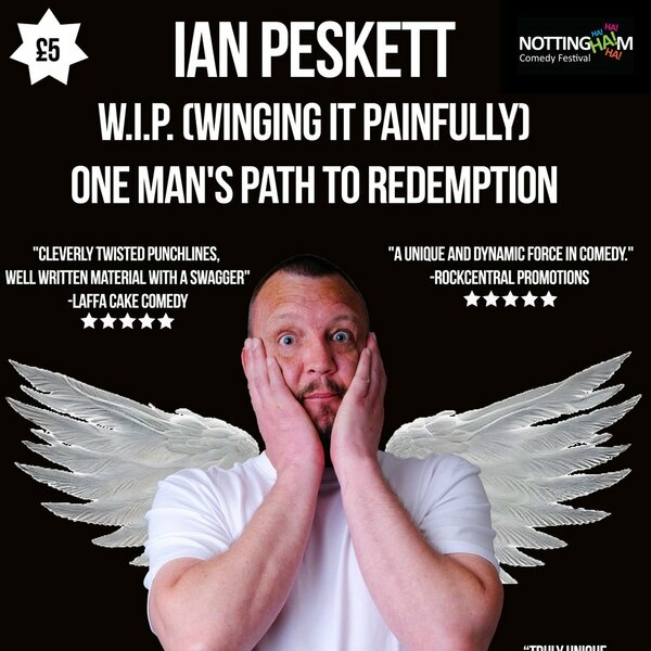 Ncf Comedy Presents Ian Peskett: W.i.p - Winging It Painfully