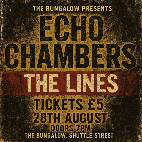 The Bungalow Presents: Echo Chambers & The Lines