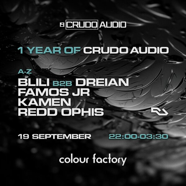 1 Year of Crudo Audio / Part 1 @ Colour Factory