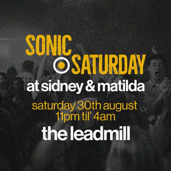 The Leadmill Presents: Sonic