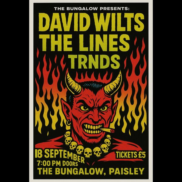 The Bungalow Presents: David Wilts, The Lines, Trnds