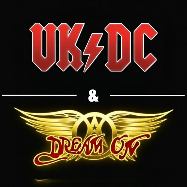 UK/DC & Dream on - The ultimate AC/DC & Aerosmith Double Header
