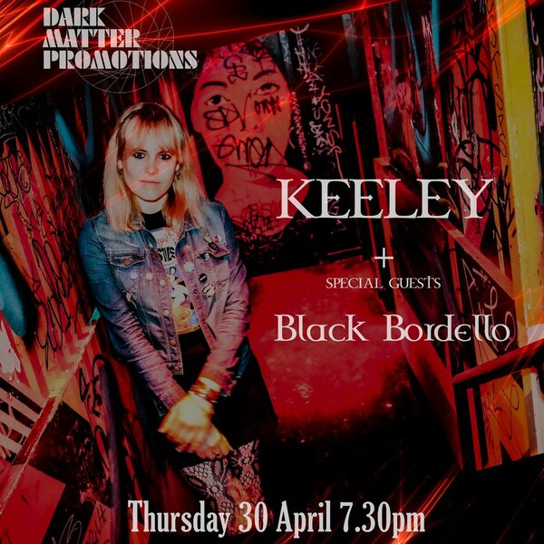 Dark Matter presents Keeley + Black Bordello