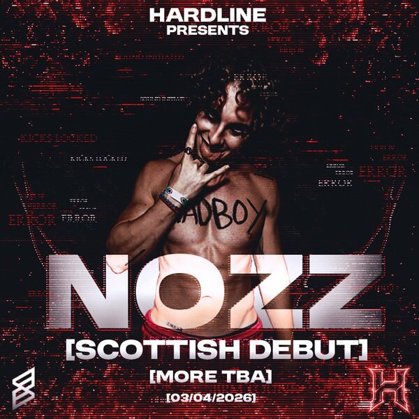 Hardline Presents: NOZZ.MADBOY (Scottish Debut) + PISAPIA