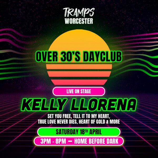Over 30s Dayclub WORCESTER - Kelly Llorenna LIVE