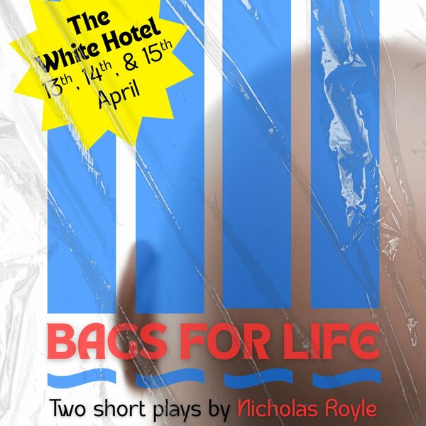 Bags For Life (13/04) - Two dark comedy plays by Nicholas Royle