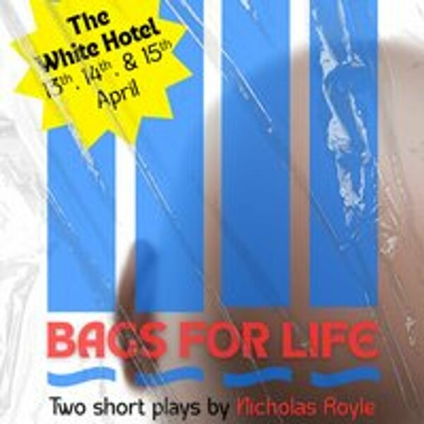 Bags For Life (14/04) - Two dark comedy plays by Nicholas Royle
