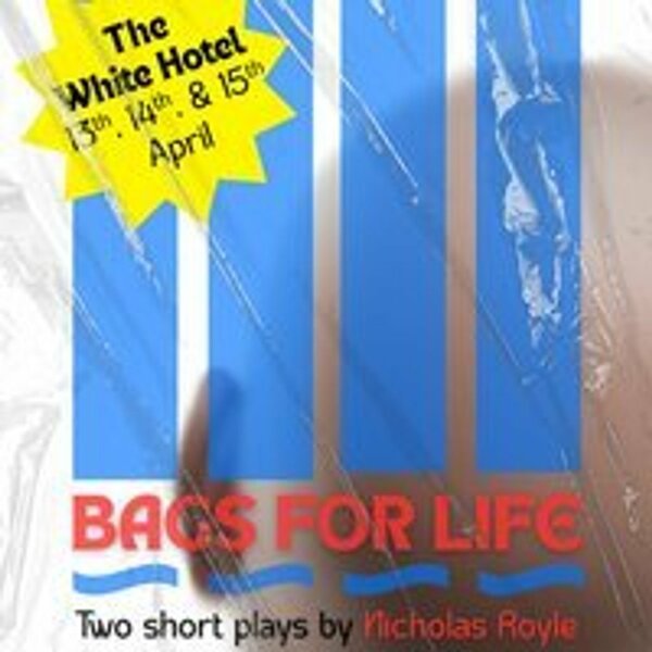 Bags For Life (15/04) - Two dark comedy plays by Nicholas Royle