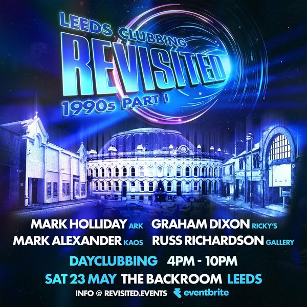 Leeds Clubbing Revisited: 1990s pt I