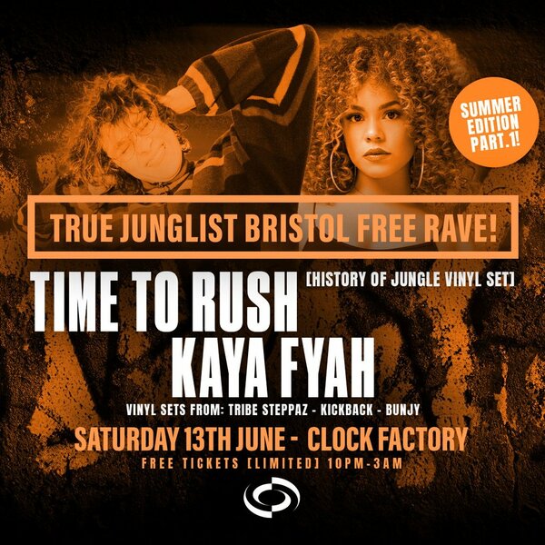 True Junglist FREE RAVE - Time to Rush + Kaya Fyah