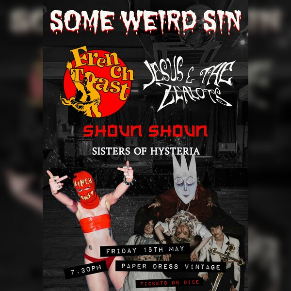 French Toast + Jesus & The Zealots + Shoun Shoun + Sisters Of Hysteria