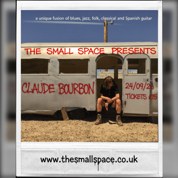 The Small Space Presents : Claude Bourbon