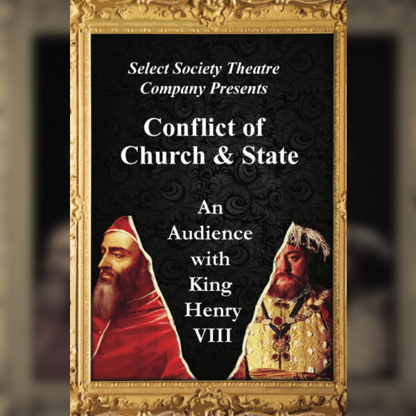 Conflict Between Church & State'- An Audience with King Henry VIII