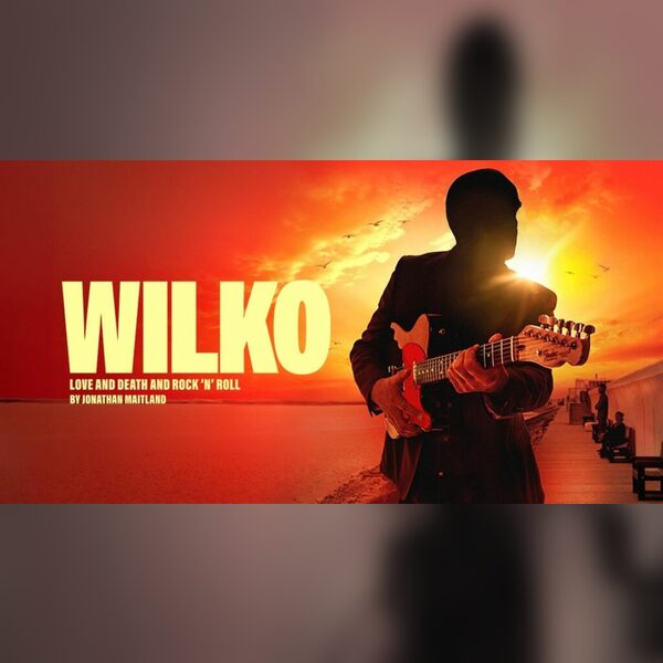 Wilko: Love And Death And Rock ‘N’ Roll