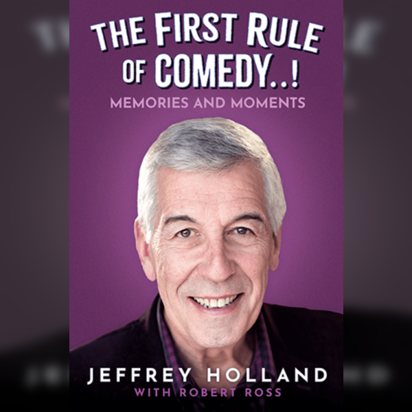 The First Rule of Comedy: Jeffrey Holland