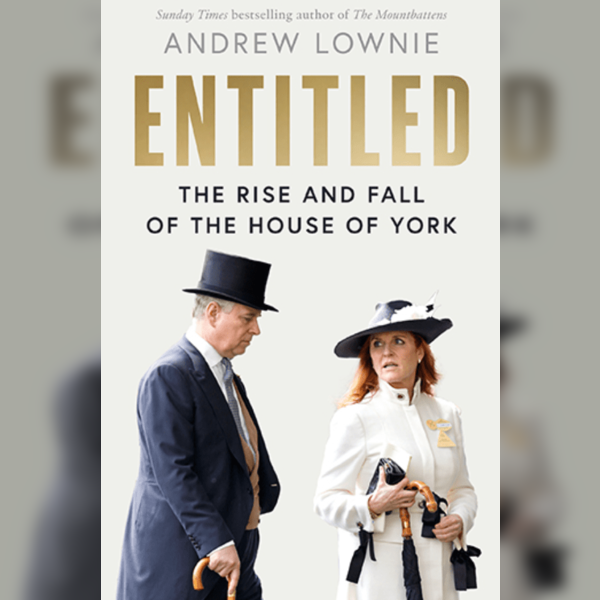 Entitled: The Rise and Fall of the House of York, by Andrew Lownie