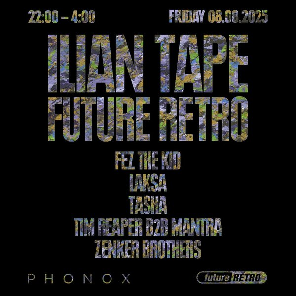Ilian Tape X Future Retro: Mantra B2b Tim Reaper, Tasha, Zenker Brothers