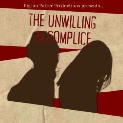 The Unwilling Accomplice