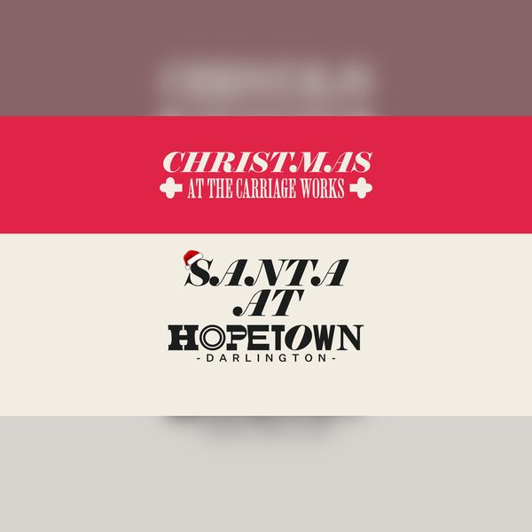 Christmas At The Carriage Works: Santa at Hopetown Darlington