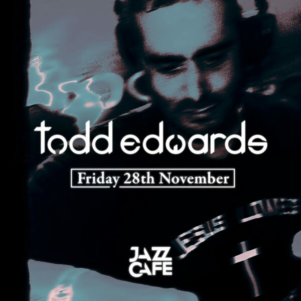 Todd Edwards At Jazz Cafe
