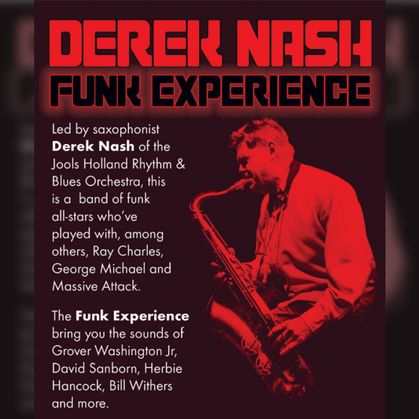 The Derek Nash Funk Experience with special guest Noel McCalla Vocals