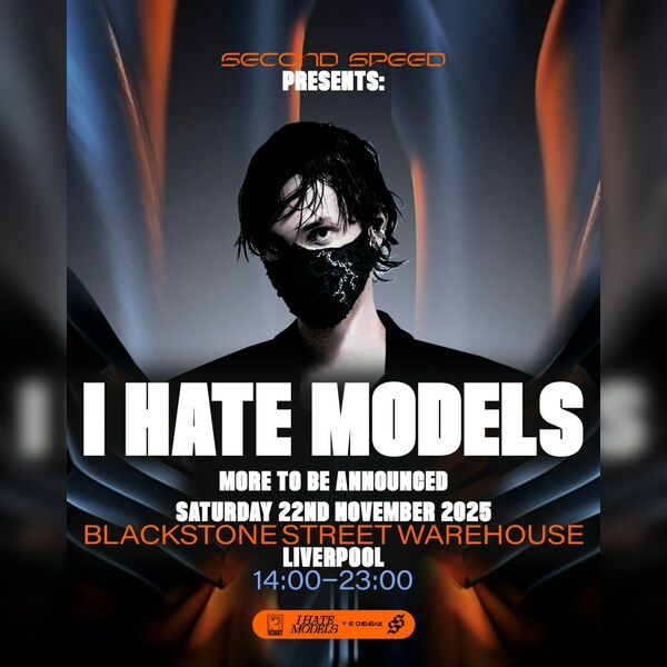 Second Speed: I Hate Models Liverpool