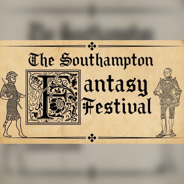 The Southampton Fantasy Festival 2025