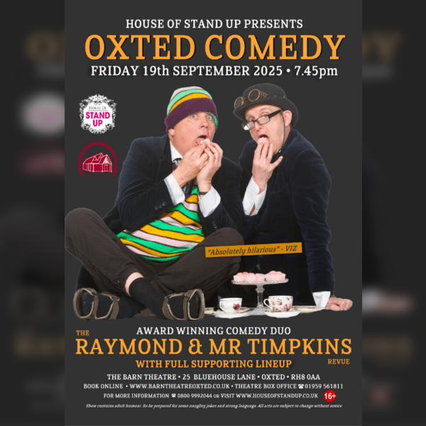 Raymond and Mr Timpkins and guests, as House of Stand Up presents'An evening of Top London Comedy'