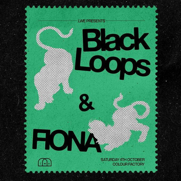 Black Loops & Fiona