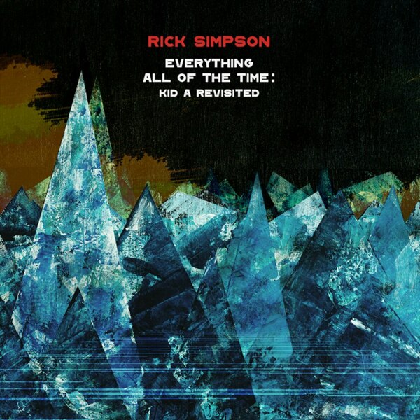 Everything All Of The Time: Kid A Revisited