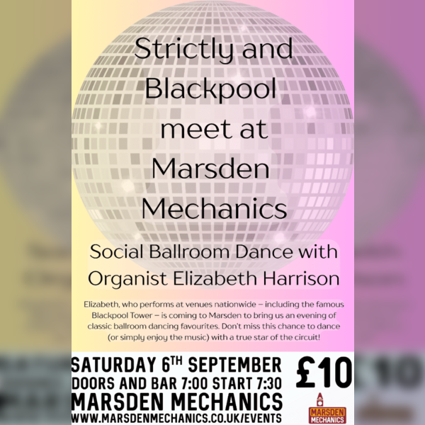 Strictly and Blackpool meet at Marsden Mechanics
