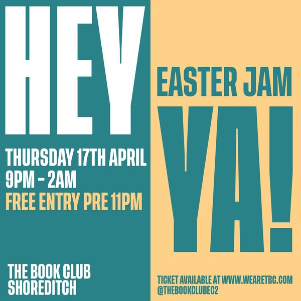 Hey Ya! Easter Jam - Free Entry Ticket Pre 11pm
