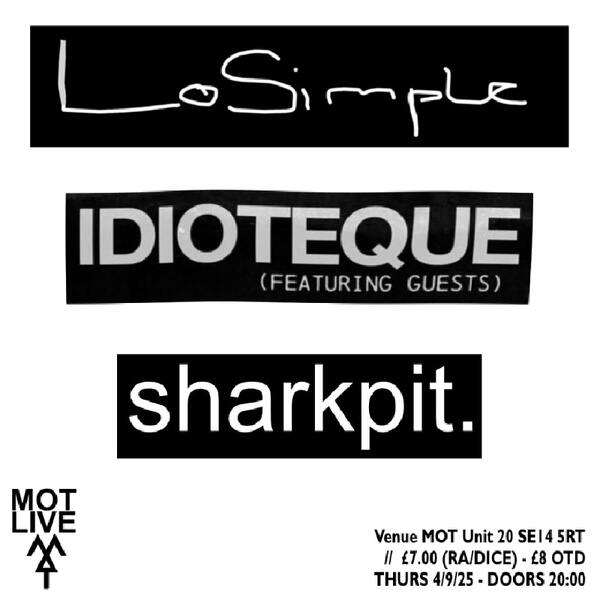 Mot Live: Lo Simple / Idioteque / Sharkpit