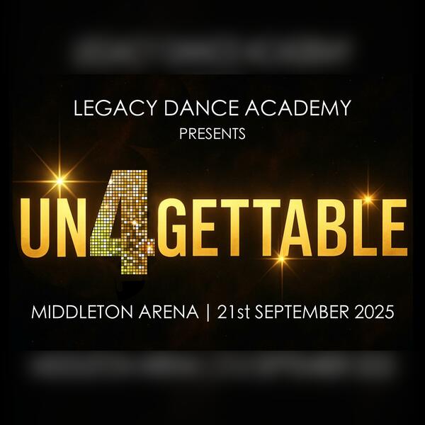 Legacy Dance Academy Presents: UN4GETTABLE